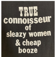 Load image into Gallery viewer, Vintage 70&#39;s True Connoisseur of Sleazy Women And Cheap Booze the